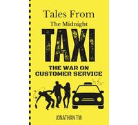 Tales From the Midnight Taxi: The War on Customer Service