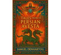 Tales from the Persian Avesta (Mythology Anthologies)