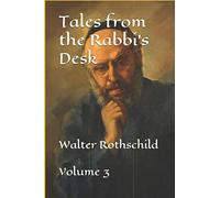 Tales from the Rabbi's Desk: Volume 3