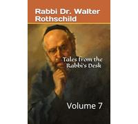 Tales from the Rabbi's Desk: Volume 7