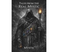 Tales from the Real Mystic