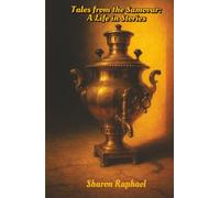 TALES FROM THE SAMOVAR: Selected Stories of My Life
