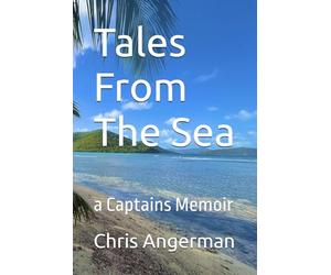 Tales From The Sea: a Captains Memoir