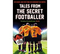 Tales from the Secret Footballer: (The Secret Footballer Main)