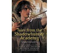 Tales from the Shadowhunter Academy: (Shadowhunter Academy)
