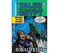 Tales from the Southern-Fried Crypt: (Southern-Fried Horror Tales Book 2)