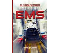 TALES FROM THE STREETS: UNTOLD STORIES OF EMS