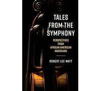 Tales from the Symphony: Perspectives from African American Musicians
