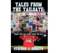 Tales from the Tailgate: from the Fan Who's Seen Them All