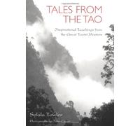 Tales From The Tao: Inspirational Teachings from the Great Taoist Masters