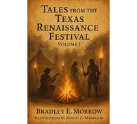 Tales from the Texas Renaissance Festival: Volume 1