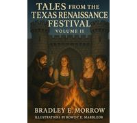 Tales from the Texas Renaissance Festival: Volume II