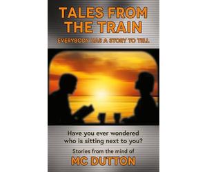 Tales From the Train: Everybody has a Story to Tell