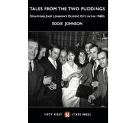 Tales from the Two Puddings: Stratford, London's Olympic City, in the 1960's