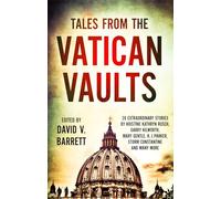 Tales from the Vatican Vaults: 28 extraordinary stories by Kristine Kathryn Rusch, Garry Kilworth, Mary Gentle, KJ Parker, Storm Constantine and many more