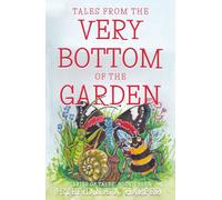 Tales from the Very Bottom of the Garden