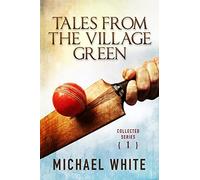 Tales from the Village Green: Volume One