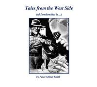 Tales from the West Side: (of London that is ....)
