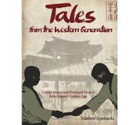 Tales from the Western Generation: Untold Stories and Firsthand History from Karate's Golden Age
