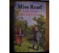 Tales from Thrush Green: Affairs at Thrush Green; at Home in Thrush Green: "Affairs at Thrush Green" and "At Home in Thrush Green"