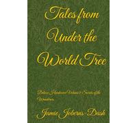 Tales from Under the World Tree: Deluxe Hardcover Volume 1: Secrets of the Wanderers (Renaissance Faire UK: The Wanderer Archives)