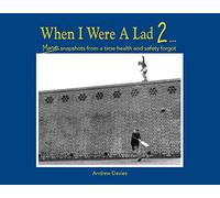 Tales From When I Were A Lad: More snapshots from a time that Health & Safety forgot