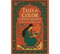Tales In Color: A Persian Journey, Journal and Coloring Book