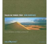 TALES IN TONES TRIO - SUB SURFACE - CD - G1398z