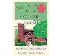 Tales of a Country Parish: From the vicar of Savernake Forest (Paperback) - Colin Heber-Percy Book