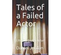 Tales of a Failed Actor: Life of a Broken Actor