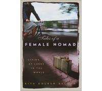 Tales of a Female Nomad: Living at Large in the World