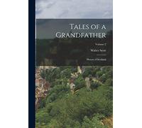 Tales of a Grandfather: History of Scotland; Volume 2