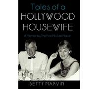 Tales of a Hollywood Housewife: A Memoir by the First Mrs. Lee Marvin