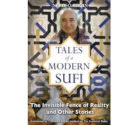 Tales of a Modern Sufi: The Invisible Fence of Reality and Other Stories