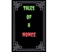 Tales of a Nonce : Great Gift For Your Coworker Colleague Funny Notebook Journal Notepad Office Gag: A Funny Notebook/Notepad For Your Favorite Colleague Coworker Friend