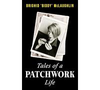 Tales of a Patchwork Life:A Memoir of the Stories That Keep Me