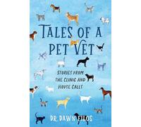 Tales of a Pet Vet: Stories from the Clinic and House Calls