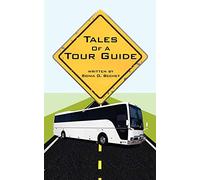 Tales Of A Tour Guide: Short Stories based on True Events