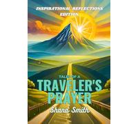 Tales of a Traveler's Prayer: Inspirational Reflections Edition