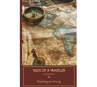 Tales of a Traveller: American Gothic Romantic Tales, Unabridged Edition