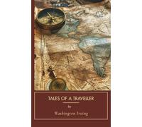 Tales of a Traveller: American Gothic Romantic Tales, Unabridged Edition