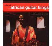 Tales Of African Guitar Kings - Tales Of African Guitar Kings