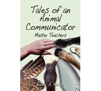 Tales of an Animal Communicator - Master Teachers