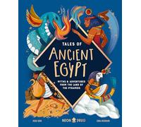 Tales of Ancient Egypt: Myths & Adventures from the Land of the Pyramids (Tales of)