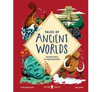 Tales of Ancient Worlds: Adventures in Archaeology: 1