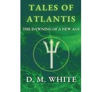 Tales of Atlantis: The Dawning of a New Age