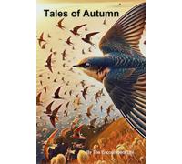 Tales of Autumn: Poems and artwork depicting autumnal themes.