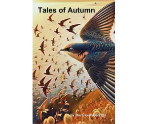 Tales of Autumn: Poems and artwork depicting autumnal themes.