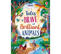 Tales of Brave and Brilliant Animals: (Illustrated Story Collections)
