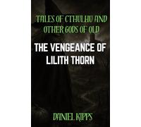 Tales of Cthulhu and Other Gods of Old - #4 The Vengeance of Lilith Thorn